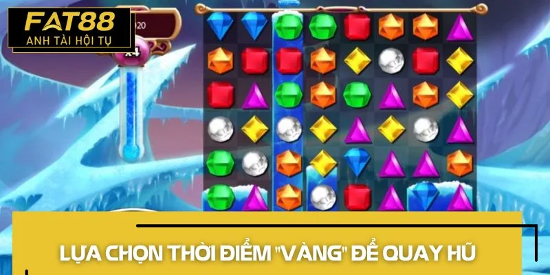 nổ hũ kim cương thời điểm