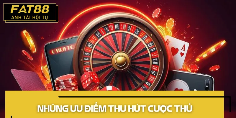 game bài fat88 2026 ưu điểm