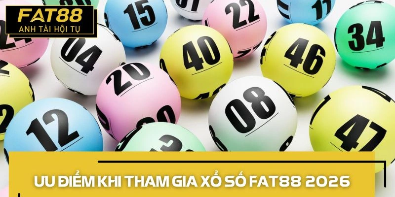 xổ số fat88 ưu điểm